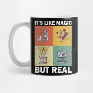 Science It's Like Magic But Real I Science Chemistry Mug